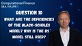 What are the deficiencies of the Black-Scholes model? Why is the BS model still used?
