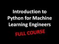 A Fast Track Introduction to Python for Machine Learning Engineers