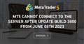 MT5 cannot connect to the server after update build 3800 from June 08th 2023