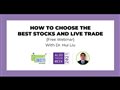 How to choose the best stocks and live trade by Dr. Hui Liu | Algo Trading Week Day 2