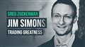 Jim Simons: Pinnacle of Trading Greatness · Greg Zuckerman