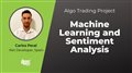 Machine Learning and Sentiment Analysis [Algo Trading Project Webinar]