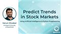 Predict Trends In Stock Markets Using AI And Python Programming