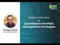 Quantitative Portfolio Management Strategies By Prodipta Ghosh - July 23, 2019