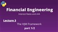 Financial Engineering Course: Lecture 3/14, part 1/2, (The HJM Framework)