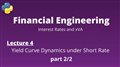 Financial Engineering Course: Lecture 4/14, part 2/2, (Yield Curve Dynamics under Short Rate)
