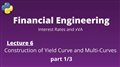 Financial Engineering Course: Lecture 6/14, part 1/3, (Construction of Yield Curve and Multi-Curves)