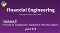 Financial Engineering Course: Lecture 7/14, part 1/2, (Swaptions and Negative Interest Rates)
