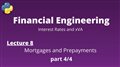 Financial Engineering Course: Lecture 8/14, part 4/4, (Mortgages and Prepayments)