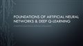 Foundations of Artificial Neural Networks & Deep Q-Learning