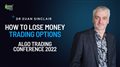How to Lose Money Trading Options | Dr. Euan Sinclair | Algo Trading Conference
