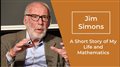 Jim Simons: A Short Story of My Life and Mathematics