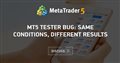 MT5 tester bug: same conditions, different results - What you need to know about the MT5 bug?