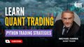 Quant Trading | Python Trading Strategies | Michael Harris
