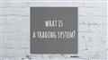 What is a Quantitative Trading System? Structure and description.