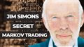 Jim Simons Trading Secrets 1.1 MARKOV Process