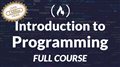 Introduction to Programming and Computer Science - Full Course