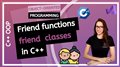 Friend functions and classes in C++ (Programming for beginners)