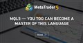 MQL5 — You too can become a master of this language