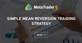 Simple Mean Reversion Traiding Strategy