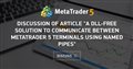 Discussion of article "A DLL-free solution to communicate between MetaTrader 5 terminals using Named Pipes"