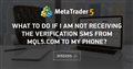 What to do if I am not receiving the verification SMS from MQL5.com to my phone?