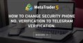 how to change security phone no. verification to telegram verification.