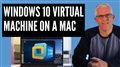 How to Run Windows 10 on a Mac using a Virtual Machine