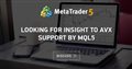 Looking for insight to AVX support by MQL5