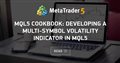 MQL5 Cookbook: Developing a Multi-Symbol Volatility Indicator in MQL5