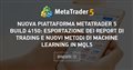 Nuova Piattaforma MetaTrader 5 build 4150: Esportazione dei report di trading e nuovi metodi di machine learning in MQL5