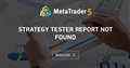 Strategy tester report not found - EURUSD,H1 Strategy Tester Report Not found - Solving Automatic Validation Problems Arising During Product Submission in MQ
