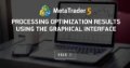 Processing optimization results using the graphical interface