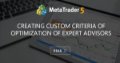 Creating Custom Criteria of Optimization of Expert Advisors
