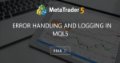 Error Handling and Logging in MQL5