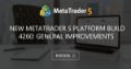 New MetaTrader 5 platform build 4260: General improvements - Trader 5 platform update to be released next year