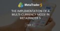 The Implementation of a Multi-currency Mode in MetaTrader 5
