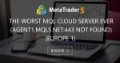 The worst MQL Cloud Server ever (agent1.mql5.net:443 not found) (Europe 1)