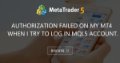 Authorization Failed on my MT4 when I try to log in mql5 account. - My problem with Metatrader Marketplace is a simple thing I am trying to solve. Authorization Failed on my MT4 when I try to log in mql5 account. - My problem with Metatrader Marketplace is a simple thing I am trying to solve.
