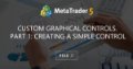 Custom Graphical Controls. Part 1: Creating a Simple Control