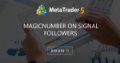 MagicNumber on Signal Followers MagicNumber on Signal Followers