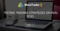 Testing trading strategies on real ticks