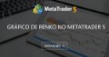 Gráfico de RENKO no metatrader 5