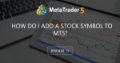 How do I add a stock symbol to MT5? - How to open a demo account with Metatrader in your MT5 list How do I add a stock symbol to MT5? - How to open a demo account with Metatrader in your MT5 list