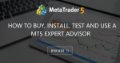How to buy, install, test and use a MT5 Expert Advisor How to buy, install, test and use a MT5 Expert Advisor