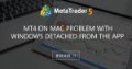 MT4 on MAC problem with windows detached from the app MT4 on MAC problem with windows detached from the app
