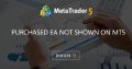 Purchased EA not shown on MT5 Purchased EA not shown on MT5