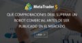 Qué comprobaciones debe superar un robot comercial antes de ser publicado en el Mercado