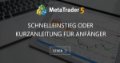 Schnelleinstieg oder Kurzanleitung für Anfänger Schnelleinstieg oder Kurzanleitung für Anfänger