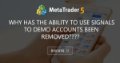 WHY has the ability to use signals to demo accounts been removed???? - Why MT has removed the ability to copy signals to a main account